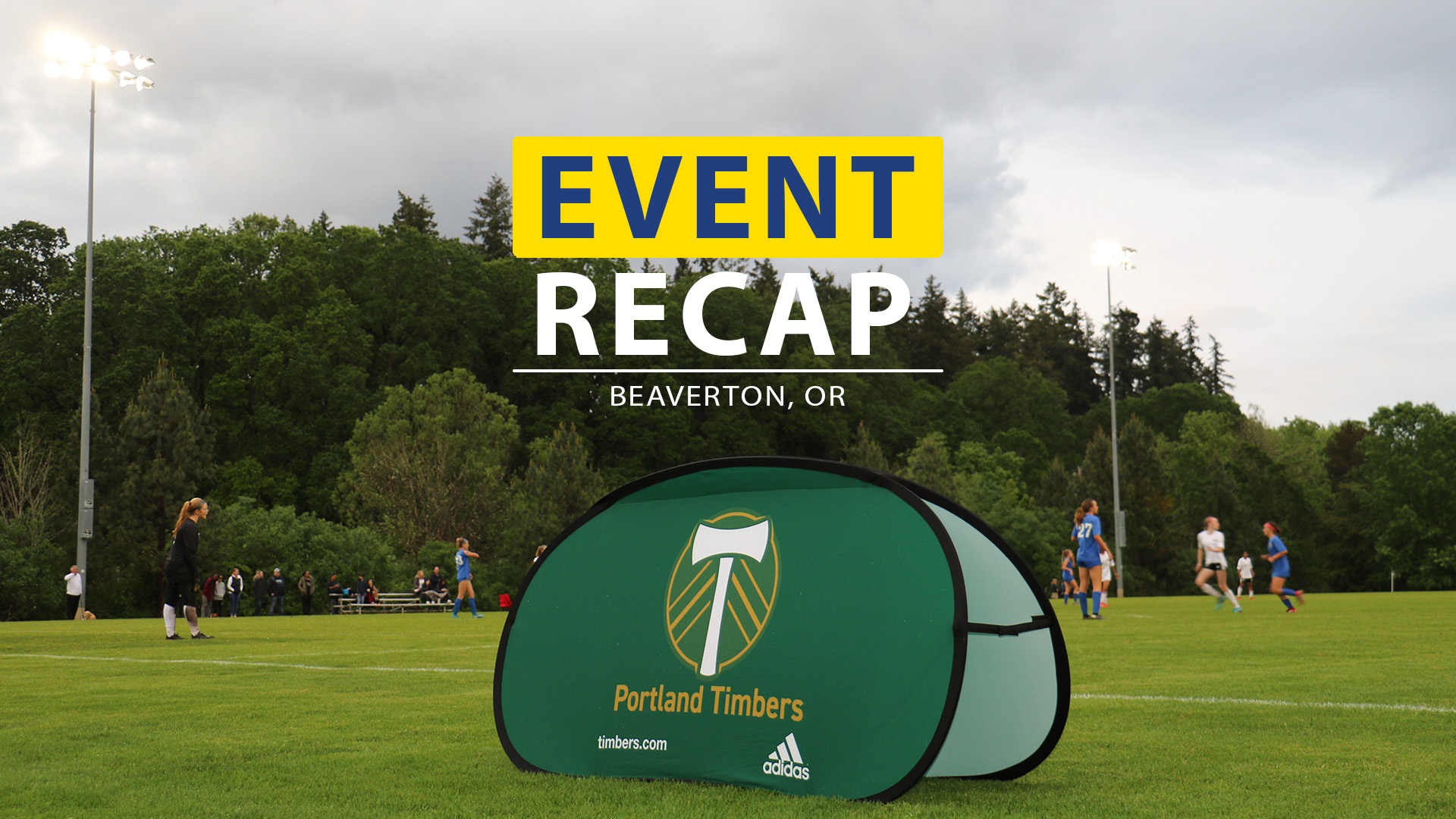 Event Recap 2022 Portland Timbers Friendship Cup